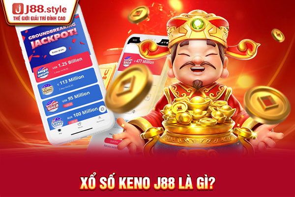 Xổ số Keno J88 là gì? Xổ số Keno J88 là gì?